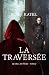 La Traversée: Au-delà du Voile - Tome 2 (French Edition)