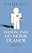 Manual para no morir de amor by Walter Riso