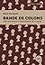 Bande de colons: Une mauvaise conscience de classe (French Edition)