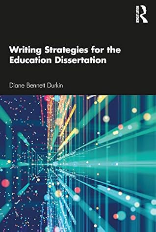 Writing Strategies for the Education Dissertation