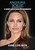 Angelina Jolie: A Short Una...