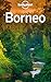 Lonely Planet Borneo (Travel Guide)