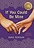 If You Could Be Mine: A Novel