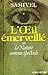 L'Oeil émerveillé: ou la Na...