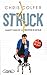 Struck- Comment foudroyer sa réputation en un éclair: STRUCK -COMMENT FOUDROYER.. REPUTA.. [NUM] (French Edition)