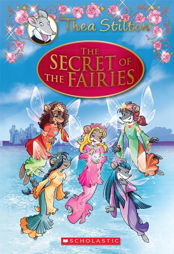 Thea Stilton Special Edition: The Secret of the Fairies: A Geronimo Stilton Adventure (Kindle Edition)