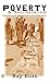 Poverty and Neoliberalism: Persistence and Reproduction in the Global South (Third World in Global Politics)