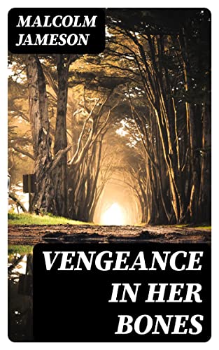 Vengeance in Her Bones