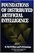 Foundations of Distributed Artificial Intelligence (Sixth Generation Computer Technologies Book 9)