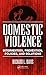 Domestic Violence: Intervention, Prevention, Policies, and Solutions