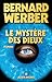 Le Mystère des Dieux by Bernard Werber