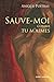Sauve-moi comme tu m'aimes (French Edition)