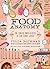 Food Anatomy: The Curious Parts & Pieces of Our Edible World (Julia Rothman)