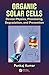 Organic Solar Cells: Device Physics, Processing, Degradation, and Prevention