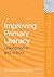 Improving Primary Literacy: Linking Home and School (Improving Practice (TLRP))
