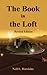 The Book in the Loft: Revised Edition