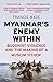 Myanmar's Enemy Within: Buddhist Violence and the Making of a Muslim 'Other' (Asian Arguments)