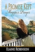 A Promise Kept [Maggie's Prayer]