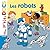 Les robots (Mes p'tits docs) (French Edition)