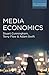Media Economics (Key Concerns in Media Studies)