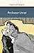 Professor Unrat oder Das Ende eines Tyrannen (Große Klassiker zum kleinen Preis 226) (German Edition)
