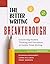 The Better Writing Breakthrough: Connecting Student Thinking and Discussion to Inspire Great Writing