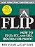 Flip : How to Find, Fix, and Sell Houses for Profit