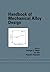 Handbook of Mechanical Alloy Design (Dekker Mechanical Engineering 164)