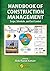 Handbook of Construction Management: Scope, Schedule, and Cost Control (Systems Innovation Book Series)