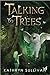 Talking to Trees (A Book of the Lands 2)
