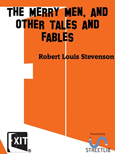 The Merry Men, and Other Tales and Fables