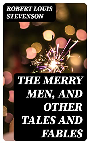 The Merry Men, and Other Tales and Fables: Enriched edition.