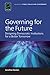 Governing for the Future: Designing Democratic Institutions for a Better Tomorrow (Public Policy and Governance Book 25)