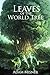 Leaves of The World Tree