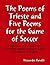 The Poems of Trieste and Five Poems for the Game of Soccer