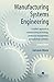 Manufacturing Systems Engineering: A Unified Approach to Manufacturing Technology, Production Management and Industrial Economics