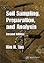 Soil Sampling, Preparation, and Analysis (Books in Soils, Plants, and the Environment)