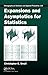 Expansions and Asymptotics for Statistics (Chapman & Hall/CRC Monographs on Statistics and Applied Probability Book 115)