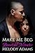 Make me Beg (Beautiful Monster Duett 2) (German Edition)