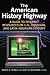 The American History Highway: A Guide to Internet Resources on U.S., Canadian, and Latin American History