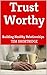 Trust Worthy: Building Heal...