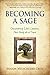 Becoming a Sage: Discovering Life's Lessons, One Story at a Time