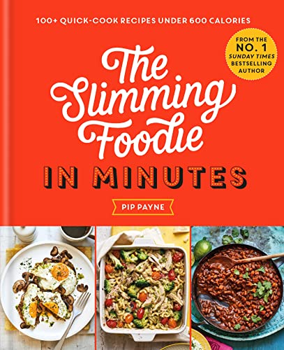 The Slimming Foodie in Minutes: 100+ quick-cook recipes under 600 calories (Kindle Edition)