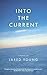 Into the Current
