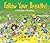 Follow Your Breath!: A First Book of Mindfulness (Exploring Our Community)