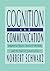 Cognition and Communication: Judgmental Biases, Research Methods, and the Logic of Conversation (Distinguished Lecture Series)