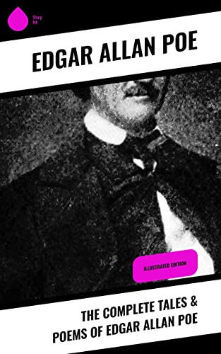 The Complete Tales & Poems of Edgar Allan Poe: Illustrated Edition
