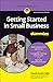 Getting Started in Small Business For Dummies (For Dummies (Business & Personal Finance))