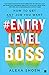 #Entry Level Boss: How to Get Any Job You Want