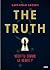 The Truth - Veux-tu savoir la vérité ? (French Edition)